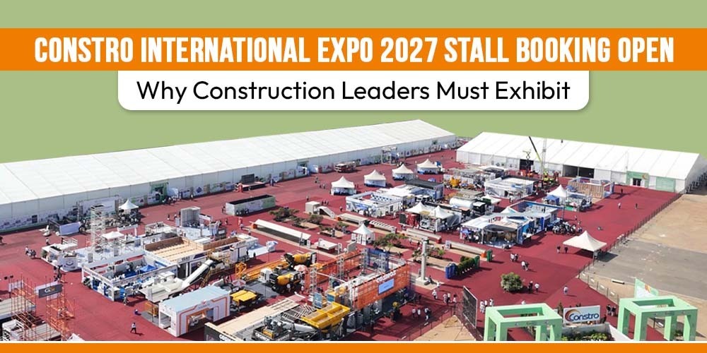 CONSTRO International Expo 2027 Stall Booking Open: Why Construction Leaders Must Exhibit